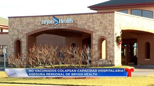 No vacunados colapsan capacidad hospitalaria, asegura personal de Bryan Health